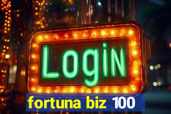 fortuna biz 100