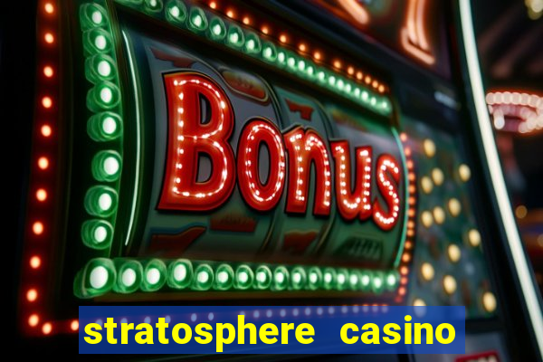 stratosphere casino and hotel