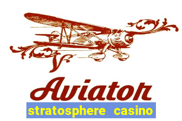 stratosphere casino and hotel