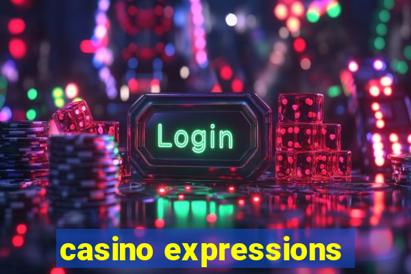 casino expressions