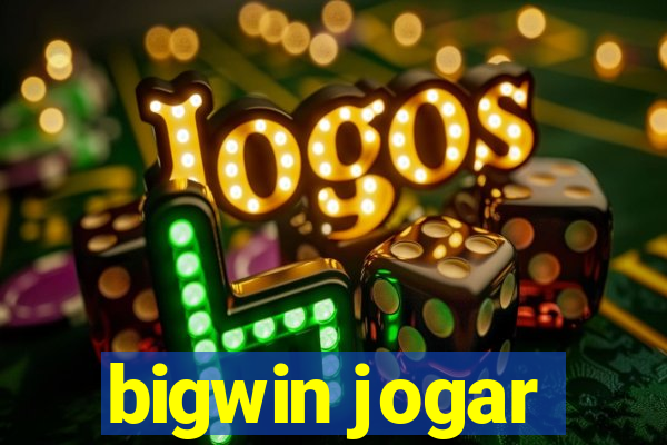 bigwin jogar