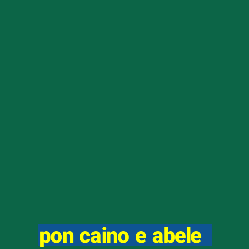 pon caino e abele