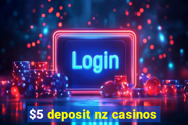 $5 deposit nz casinos