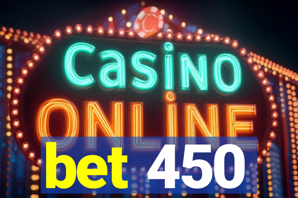 bet 450