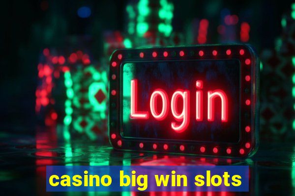 casino big win slots