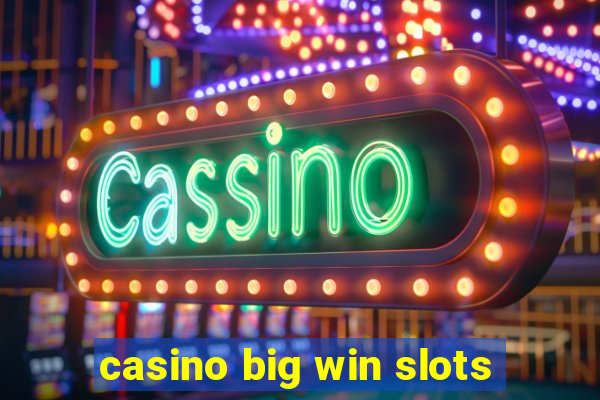 casino big win slots