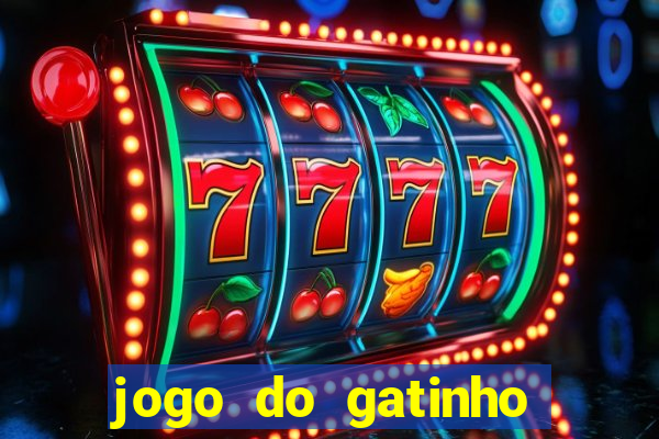 jogo do gatinho para ganhar dinheiro