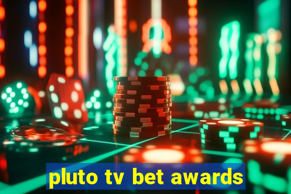 pluto tv bet awards