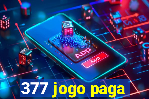 377 jogo paga