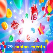 29 casino events