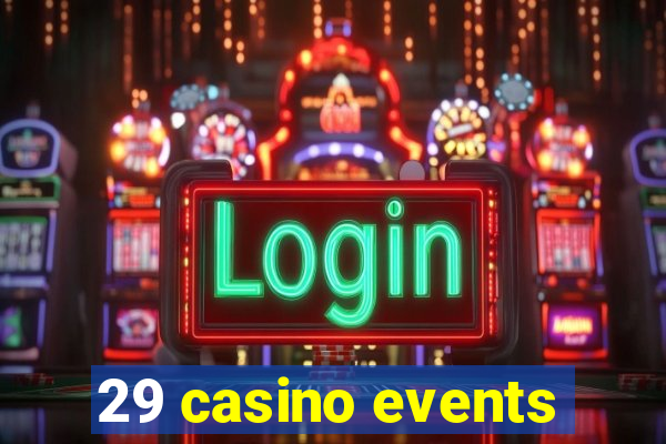 29 casino events