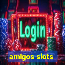 amigos slots