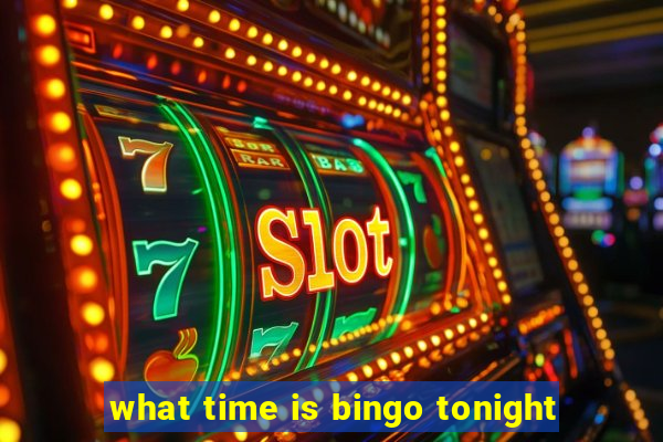 what time is bingo tonight