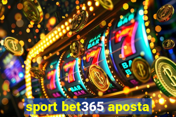 sport bet365 aposta