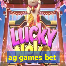 ag games bet