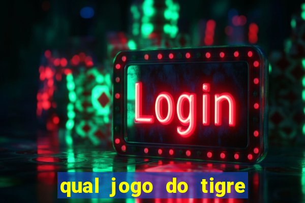 qual jogo do tigre paga de verdade