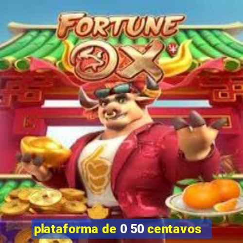 plataforma de 0 50 centavos