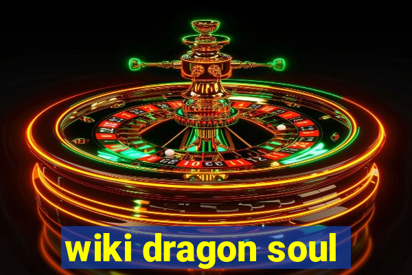 wiki dragon soul