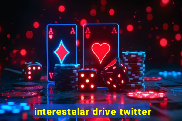 interestelar drive twitter