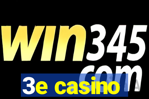 3e casino