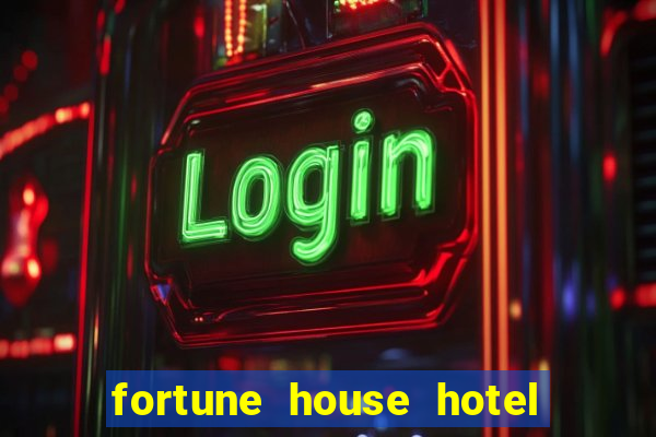 fortune house hotel and suites