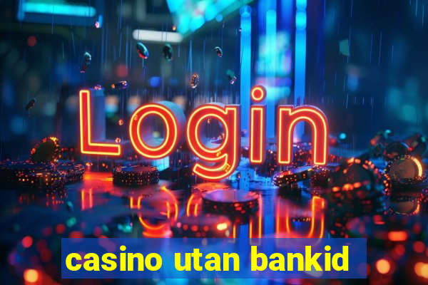 casino utan bankid