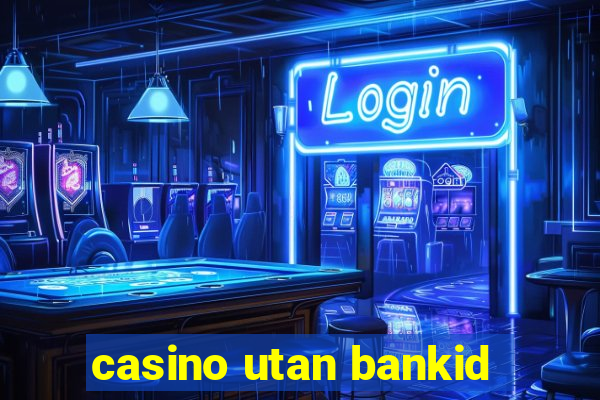 casino utan bankid