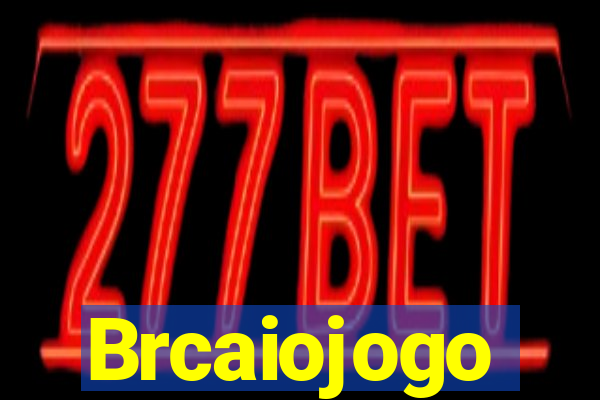 Brcaiojogo