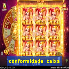 conformidade caixa quanto tempo demora