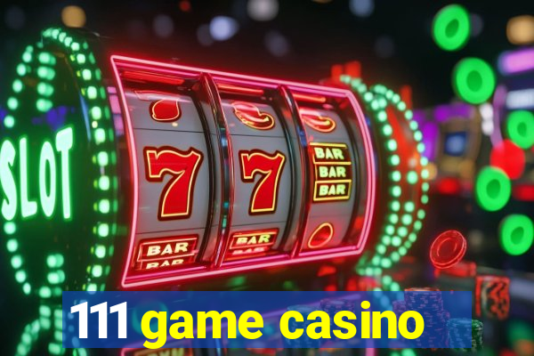 111 game casino