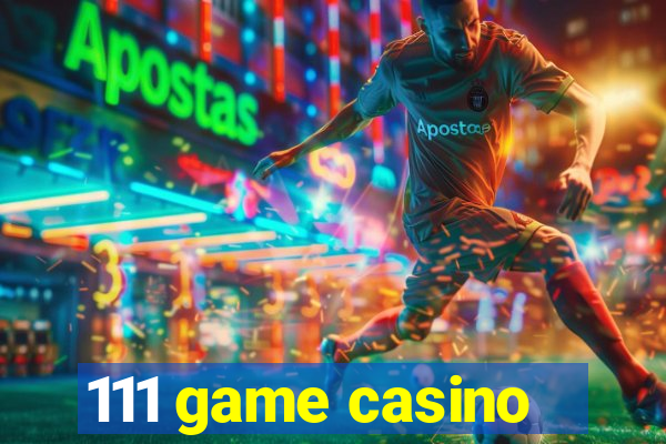 111 game casino