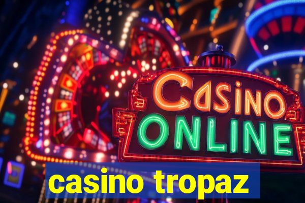 casino tropaz