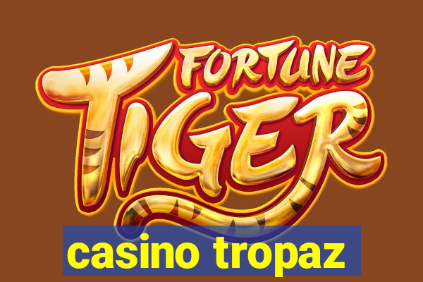 casino tropaz