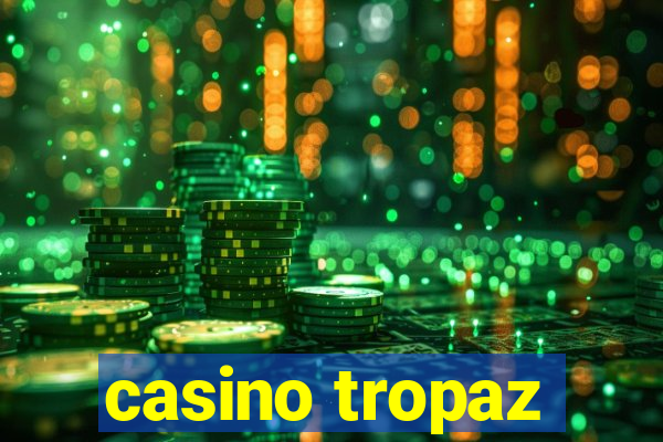 casino tropaz