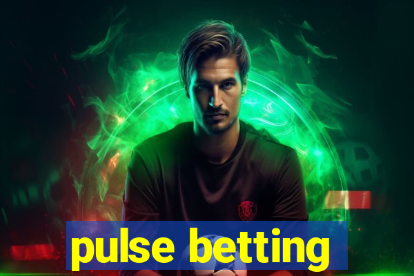 pulse betting