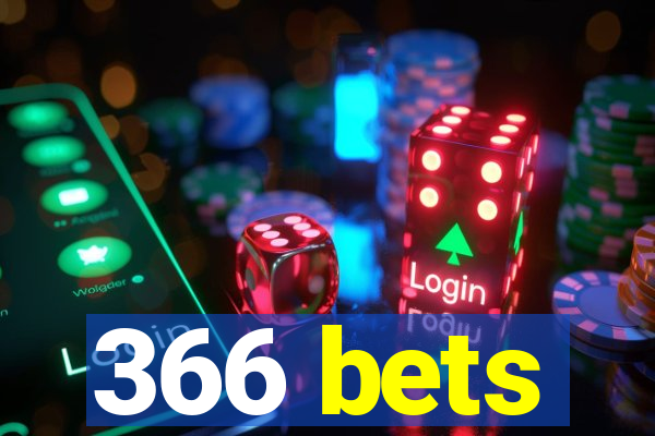 366 bets