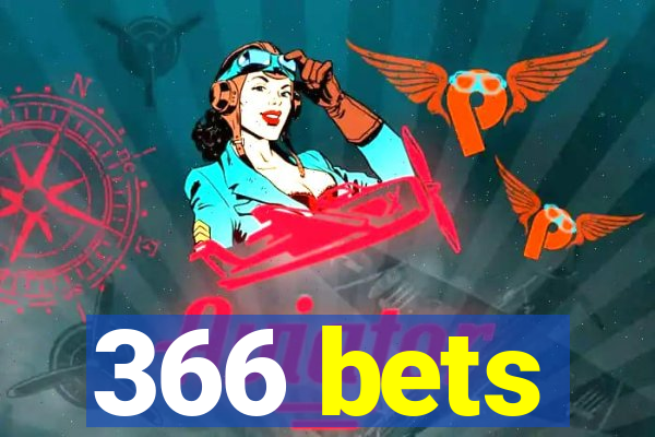 366 bets