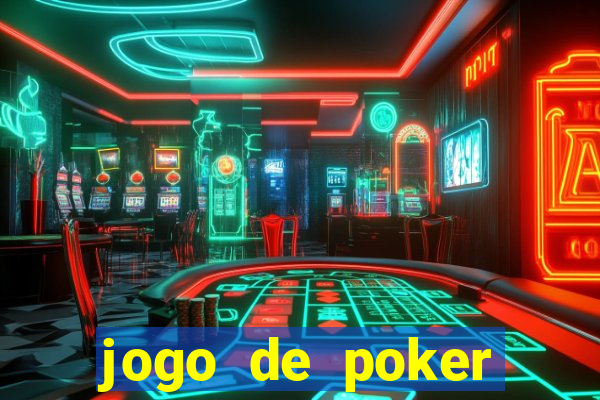 jogo de poker valendo dinheiro real