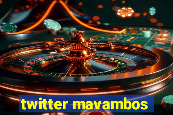 twitter mavambos