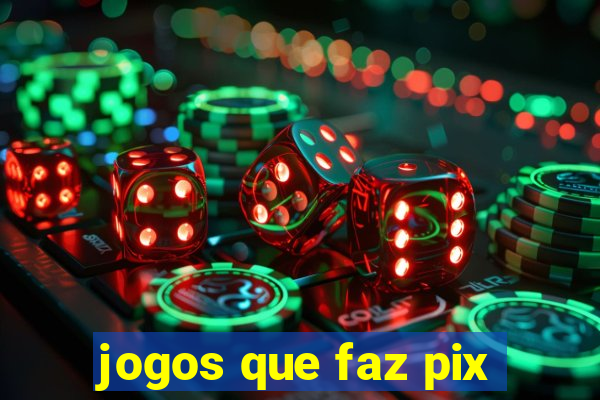 jogos que faz pix