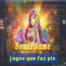 jogos que faz pix