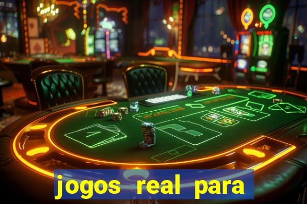 jogos real para ganhar dinheiro