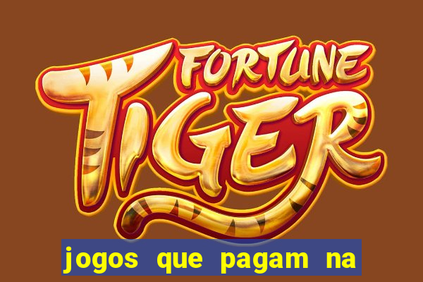 jogos que pagam na hora sem precisar depositar