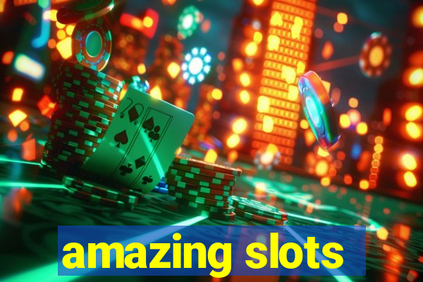 amazing slots