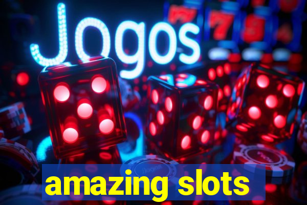 amazing slots