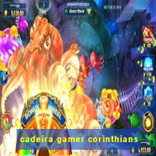 cadeira gamer corinthians