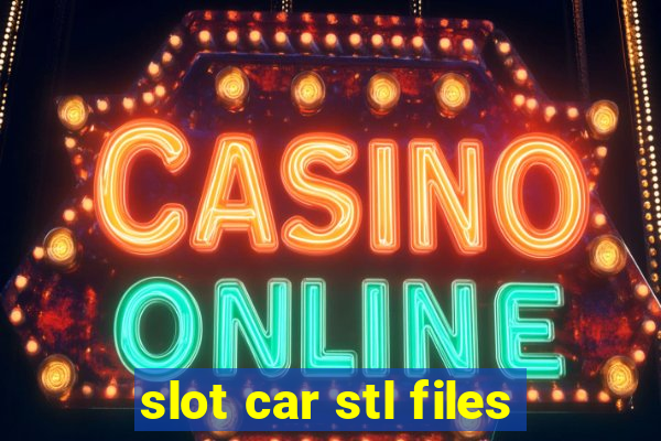 slot car stl files