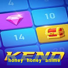 honey honey anime onde assistir