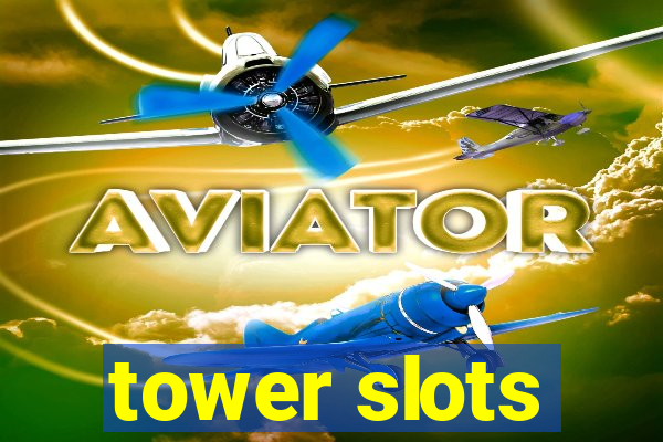 tower slots