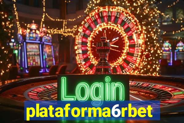 plataforma6rbet